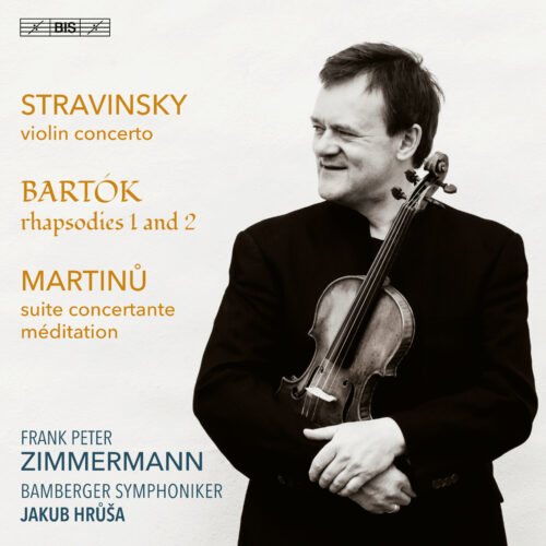 Frank Peter Zimmermann/Bamberger Symphoniker, dir. Jakub Hrůša – Stravinsky / Bartók / Martinů