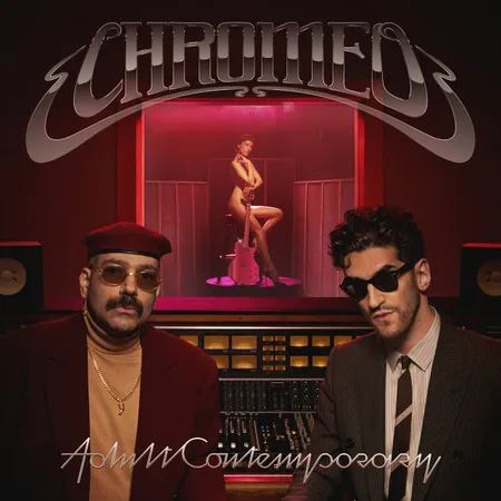 Chromeo – Adult Contemporary