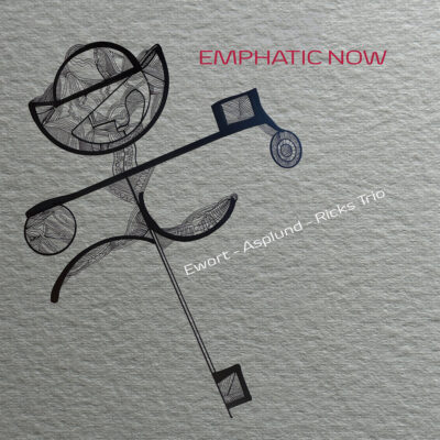 Ewart Asplund Ricks Trio – Emphatic Now