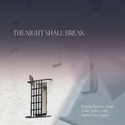 Hannah Hurwitz/Colin Stokes/Daniel Pesca – The Night Shall Break