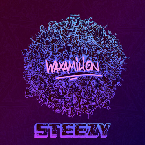 Waxamillion – Steezy