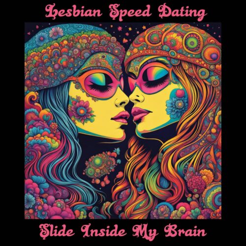 Lesbian Speed Dating – Slide Inside My Brain