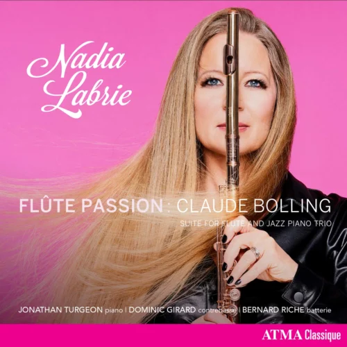 Nadia Labrie – Flûte passion – Claude Bolling : Suite for Flute and Jazz Piano Trio