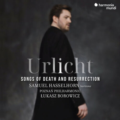 Samuel Hasselhorn – Urlicht : Songs of Death and Resurrection
