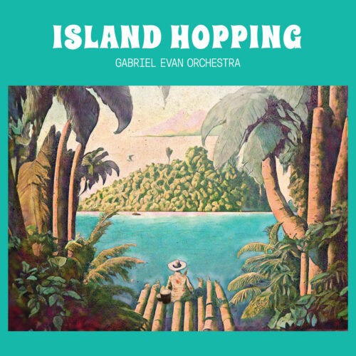 Gabriel Evan Orchestra – Island Hopping