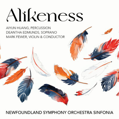 Newfoundland Symphony Orchestra Sinfonia/Mark Fewer – Alikeness