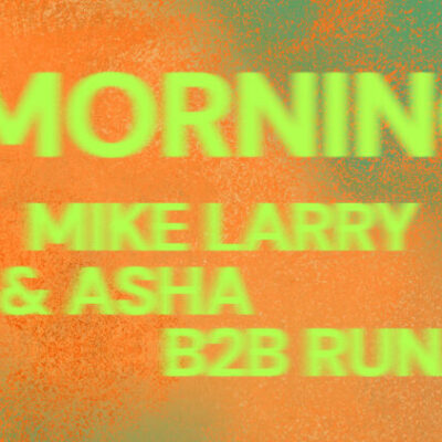 Club SAT: 1Morning, Mike Larry, Asha B2B et Runa