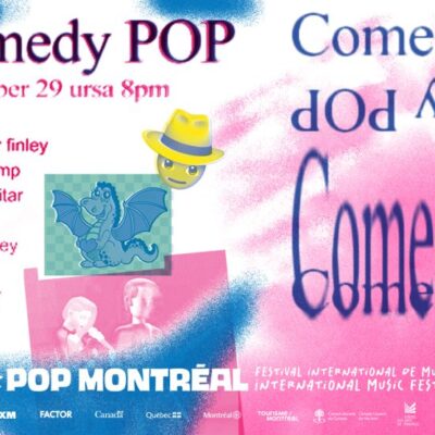 POP Montréal : Comédie POP