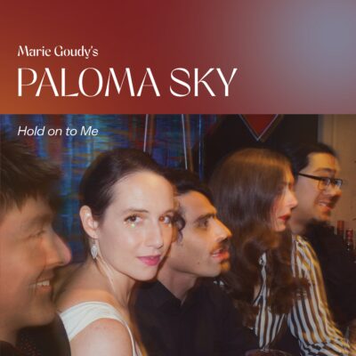 Marie Goudy’s Paloma Sky – Hold On To Me