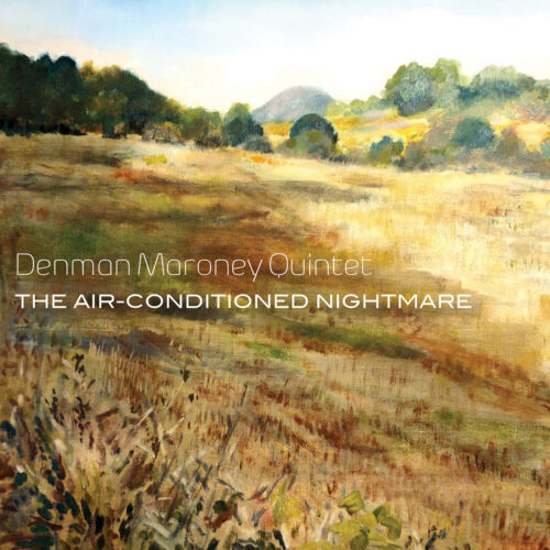 Denman Maroney Quintet – The Air-Conditioned Nightmare