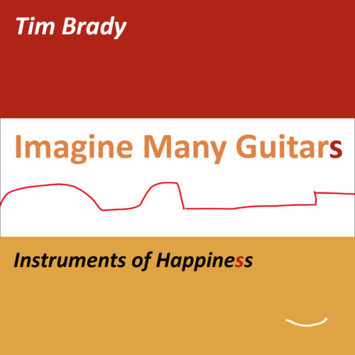 Tim Brady – Imagine Many Guitars