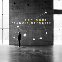 Francis Grégoire – Prologue