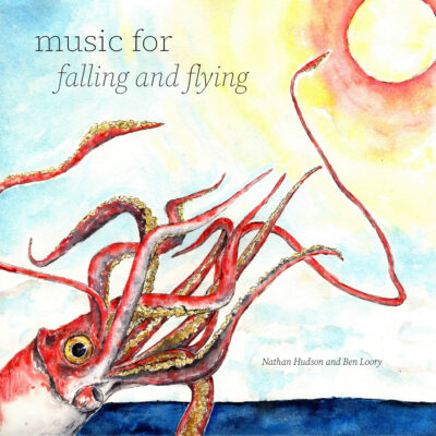 Nathan Hudson and Ben Loory – Music for Falling and Flying