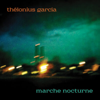 Thelonius Garcia – Marche nocturne (Top Albums 2024)