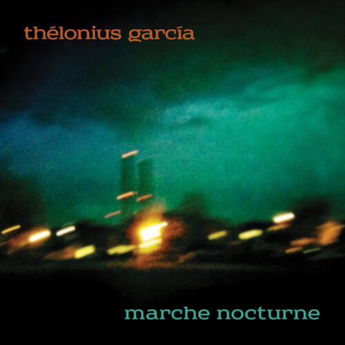 Thelonius Garcia – Marche nocturne (Top Albums 2024)