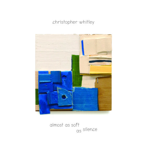 Christopher Whitley – Almost as Soft as Silence