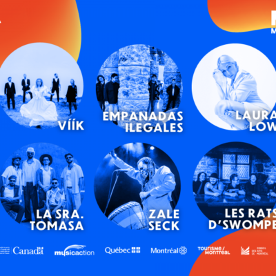 Mundial Montréal : VÍÍK + Empanadas Ilegales + Laura Low + La Sra. Tomasa + Zale Seck + Les Rats d’Swompe