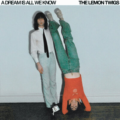 The Lemon Twigs – A Dream Is All We Know (Top Albums 2024)