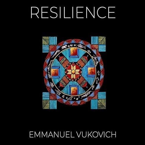 Emmanuel Vukovich – Resilience