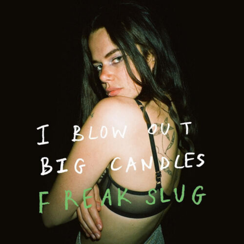 Freak Slug – I Blow Out Big Candles (Top Albums of 2024)