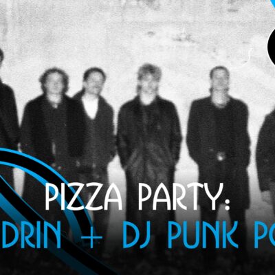 Taverne Tour : Pizza Party – The Drin et DJ Punk Police