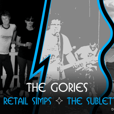 Taverne Tour : The Gories, The Retail Simps, The Subletters et DJ Pat de Bratte