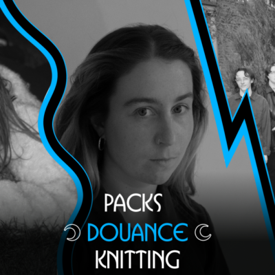 Taverne Tour : PACKS, Douance et Knitting