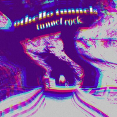 Othello Tunnels – Tunnel Rock EP