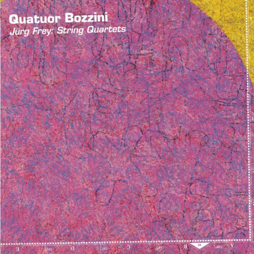 Quatuor Bozzini – Jürg Frey : String Quartets (réédition)