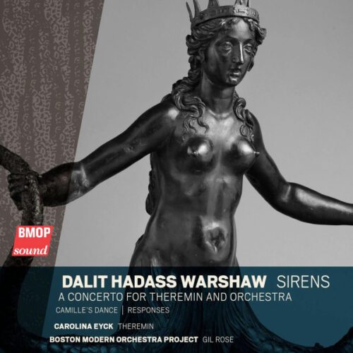 Dalit Hadass Warshaw, Boston Modern Orchestra Project / Gil Rose – Sirens