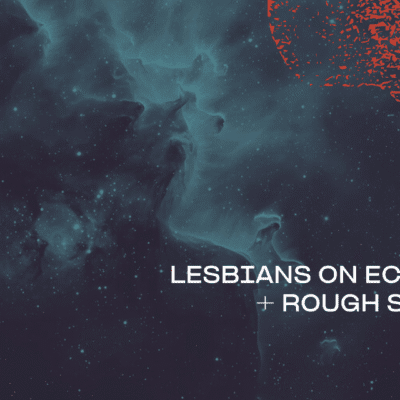 Suoni per il Popolo : Lesbians on Ecstasy + Rough Spells + HRT à la Sotterenea