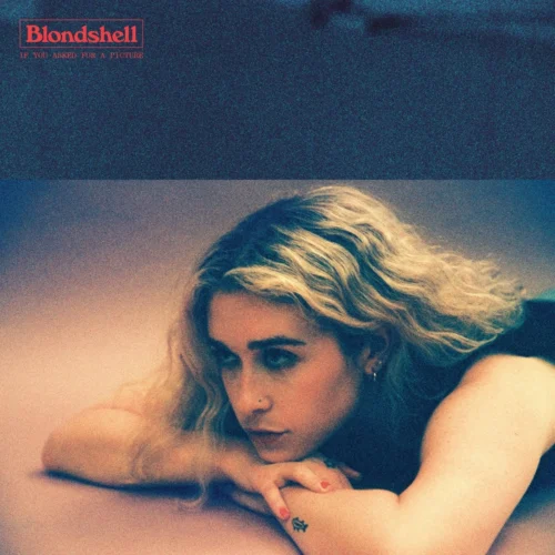 Blondshell – If You Asked For a Picture