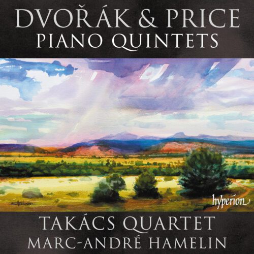 Marc-André Hamelin; Quatuor Takacs – Dvořák & Price : Piano Quintets