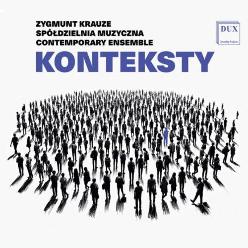 Spółdzielnia Muzyczna Contemporary Ensemble / Zygmunt Krauze – Konteksty