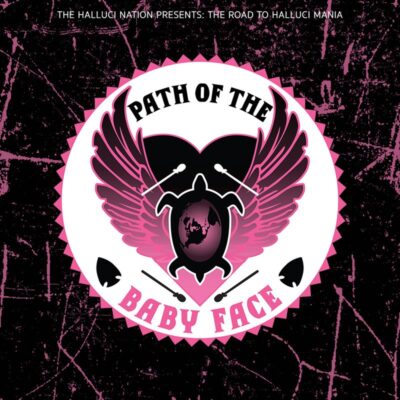 The Halluci Nation – Path of the Baby Face