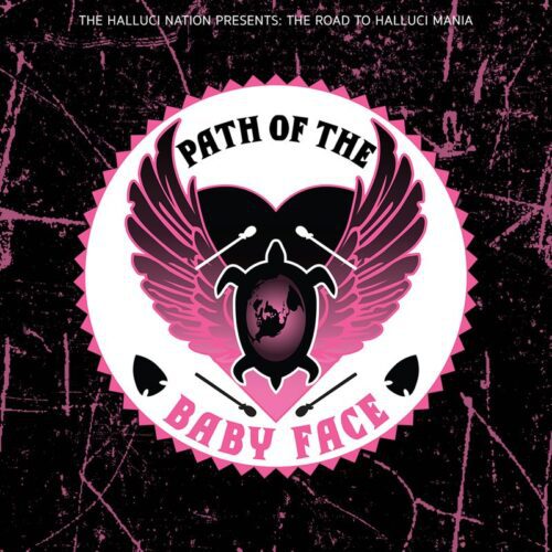 The Halluci Nation – Path of the Baby Face