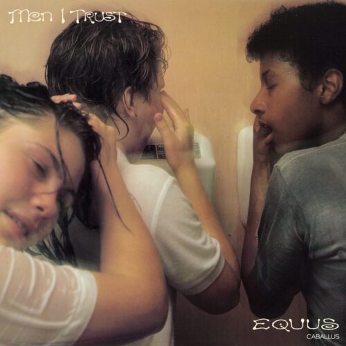Men I Trust – Equus Caballus
