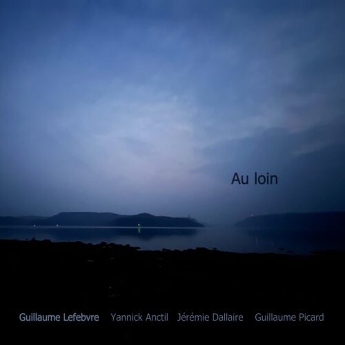 Guillaume Lefebvre – Au loin