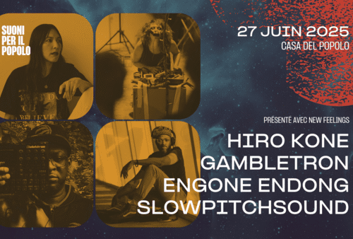 Suoni per il Popolo : Hiro Kone + GAMBLETRON + Engone Endong + SlowPitchSound à la Casa Del Popolo