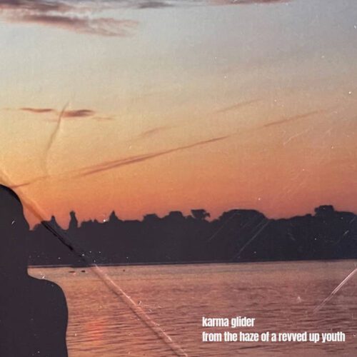 Karma Glider – From the Haze of a Revved Up Youth