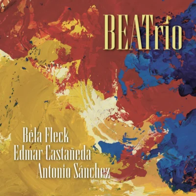 Béla Fleck, Edmar Castañeda & Antonio Sánchez – BEATrio