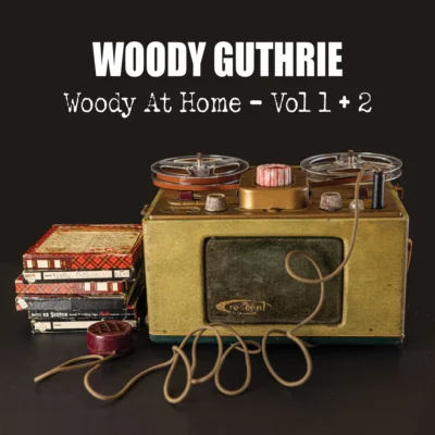 Woody Guthrie -Woody at home Vol 1 + 2