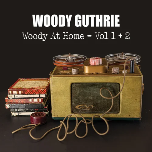 Woody Guthrie -Woody at home Vol 1 + 2
