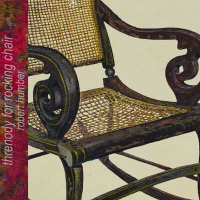 Robert Humber – Threnody for Rocking Chair