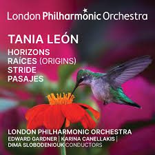 Orchestre philharmonique de Londres – Tania Leon : Horizons; Raices (Origins); Stride; Paisajes