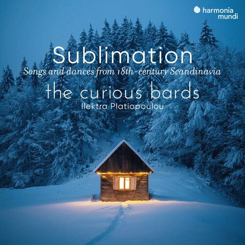 The Curious Bards – Sublimation : Songs and dances from 18th-century Scandinavia
