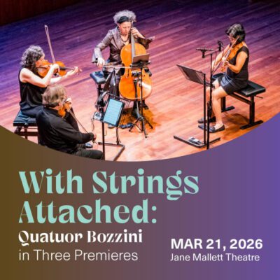 Quatuor Bozzini : With Strings Attached au Jane Mallett Theatre – St Lawrence Centre for the Arts