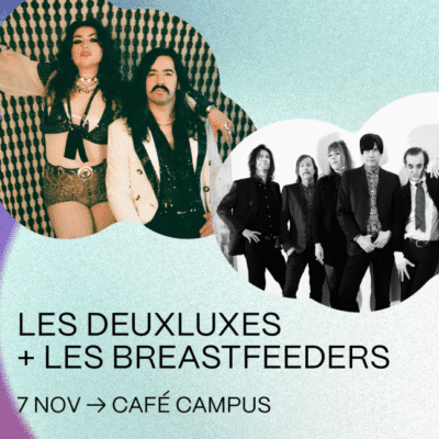 Coup de coeur francophone : Les Breastfeeders et Les Deuxluxes au Café Campus