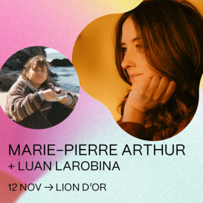 Coup de coeur francophone : Marie-Pierre Arthur et Luan Larobina au cabaret Lion d’Or