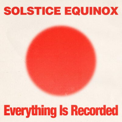 Everything is recorded – Solstice Equinox